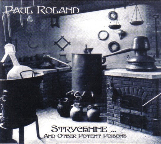 Strychnine… And Other Potent Poisons Roland Paul