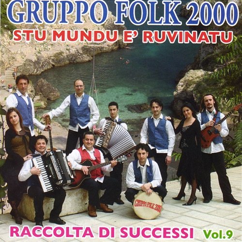 Stu mundu è ruvinatu - Raccolta di successi Vol.9 Gruppo Folk 2000