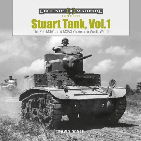 Stuart Tank, volume1: The M3, M3A1 and M3A3 Versions in World War II Doyle David