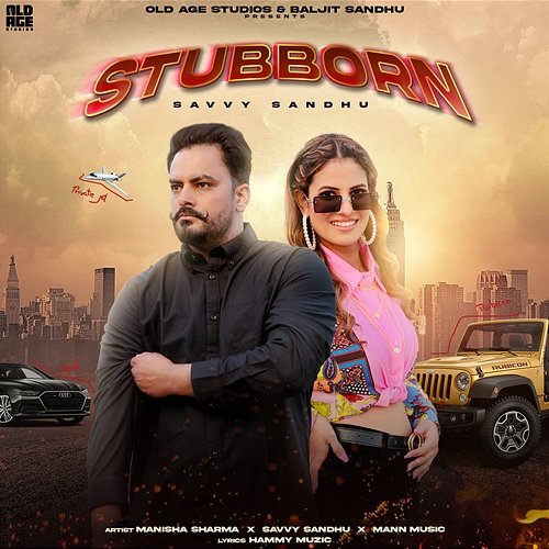 Stubborn Manisha Sharma, Savvy Sandhu & Mann Music