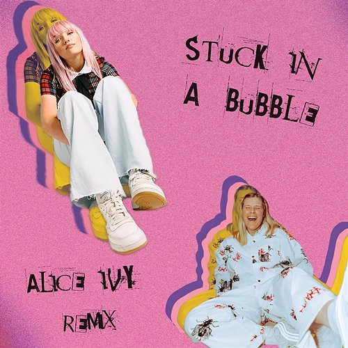 Stuck In A Bubble George Alice feat. Alice Ivy