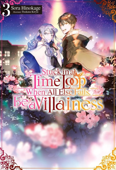 Stuck in a Time Loop: When All Else Fails, Be a Villainess Volume 3 - ebook epub Sora Hinokage