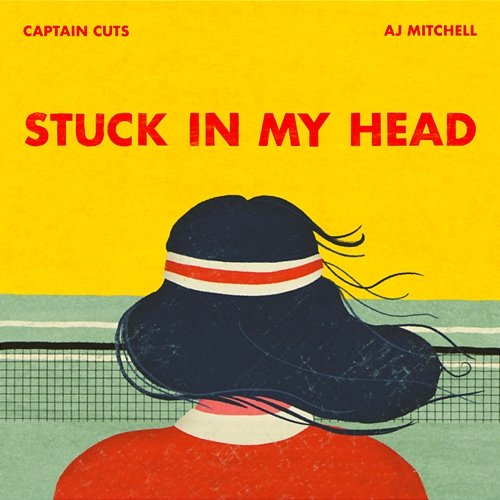 Stuck In My Head Captain Cuts feat. AJ Mitchell