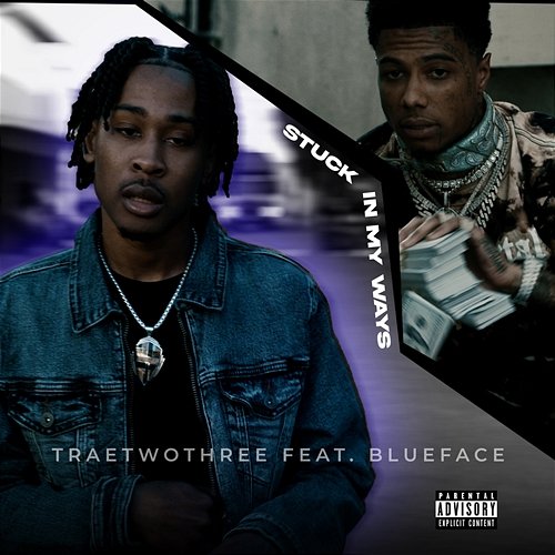 Stuck In My Ways TraeTwoThree feat. Blueface