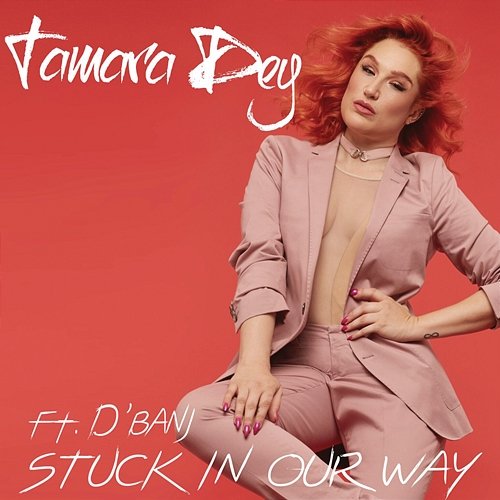 Stuck In Our Way Tamara Dey feat. D'Banj