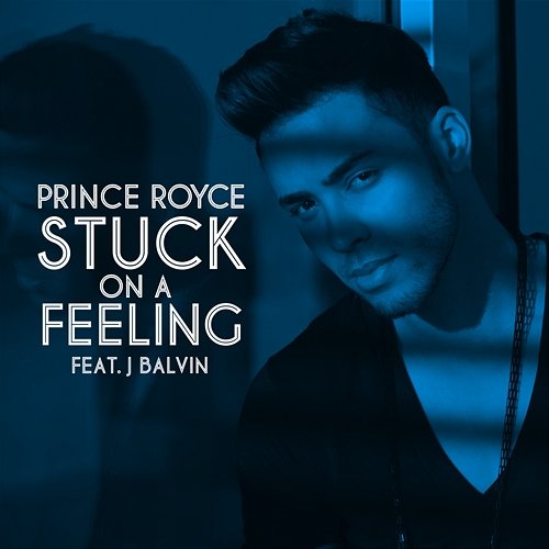 Stuck On a Feeling Prince Royce feat. J. Balvin