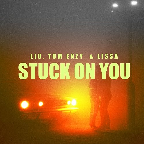 Stuck On You Liu, Tom Enzy, LissA