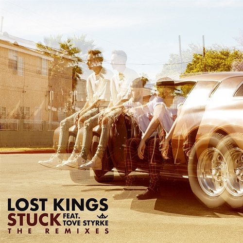 Stuck (Remixes) Lost Kings feat. Tove Styrke