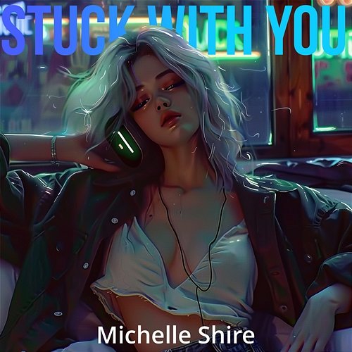 Stuck With You Michelle Shire