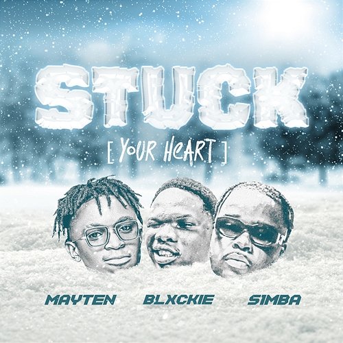 Stuck (Your Heart) Mayten, Blxckie, & S1mba