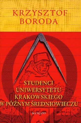 Studenci Uniwersytetu Krakowskiego w Późnym Średniowieczu Boroda Krzysztof