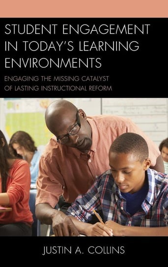 Student Engagement in Today's Learning Environments Collins Justin A.