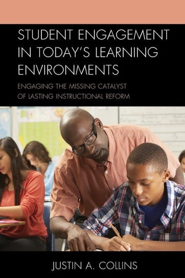 Student Engagement in Today's Learning Environments Collins Justin A.