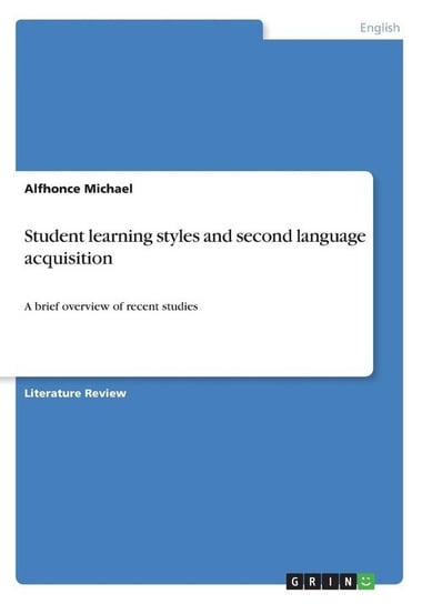 Student learning styles and second language acquisition Michael Alfhonce