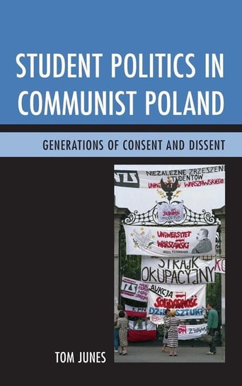 Student Politics in Communist Poland Junes Tom
