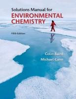 Student Solutions Manual for Environmental Chemistry Baird Colin, Cann Michael