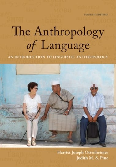 Student Workbook with Reader for Ottenheimer/Pine's the Anthropology of Language: An Introduction to Linguistic Anthropology, 4th Ottenheimer Harriet Joseph, Pine Judith M. S.