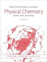 Students Solutions Manual to Accompany Physical Chemistry: Quanta, Matter, and Change Trapp Charles, Cady Marshall, Giunta Carmen