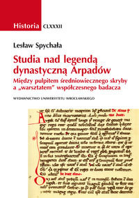 Studia Nad Legendą Dynastyczną Arpadów Spychała Lesław