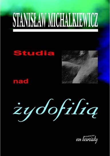 Studia nad Żydofilią Michalkiewicz Stanisław