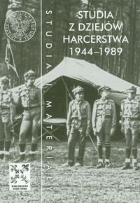 Studia z Dziejów Harcerstwa 1944-1989 Opracowanie zbiorowe
