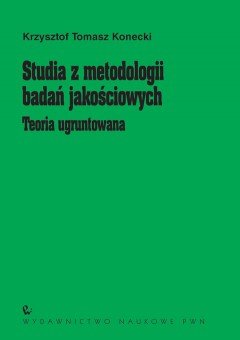 Studia z Metodologii Badań Jakościowych Konecki Krzysztof Tomasz