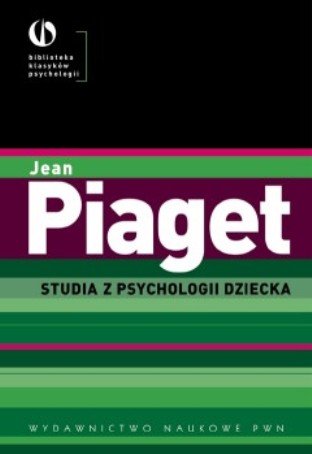 Studia z Psychologii Dziecka Piaget Jean