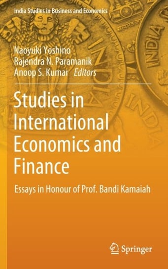 Studies in International Economics and Finance. Essays in Honour of Prof. Bandi Kamaiah Springer Verlag, Singapore