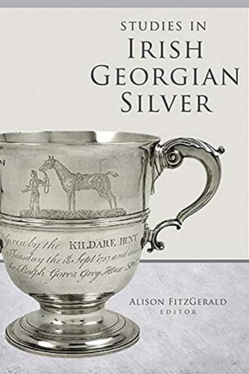 Studies in Irish Georgian Silver Opracowanie zbiorowe