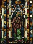 Studies in the Art and Imagery of the Middle Ages Marks Richard