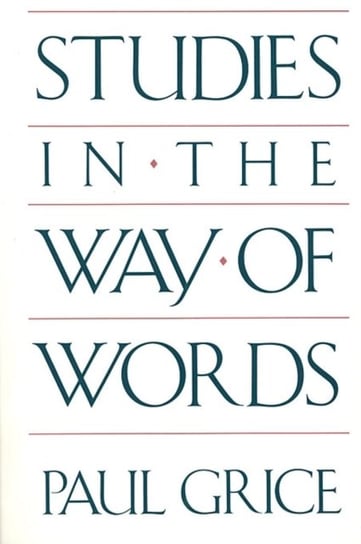 Studies in the Way of Words Grice Paul