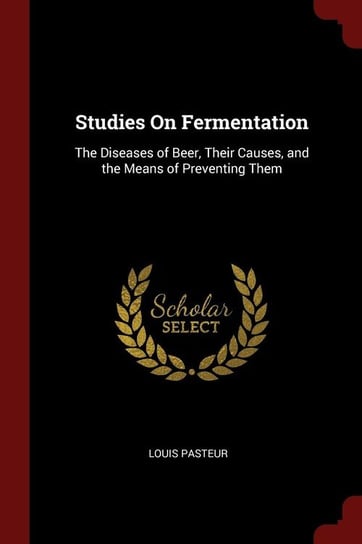 Studies On Fermentation Pasteur Louis