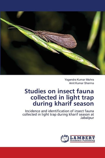 Studies on insect fauna collected in light trap during kharif season Mishra Yogendra Kumar