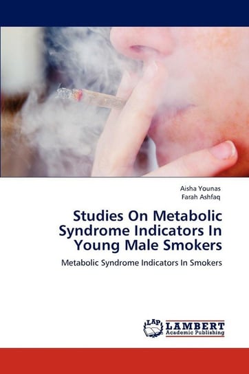 Studies On Metabolic Syndrome Indicators In Young Male Smokers Younas Aisha