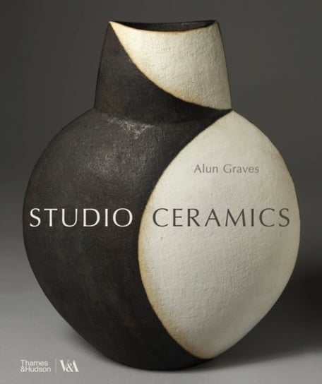Studio Ceramics (Victoria and Albert Museum): British Studio Pottery 1900 to Now T&H Thames And Hudson