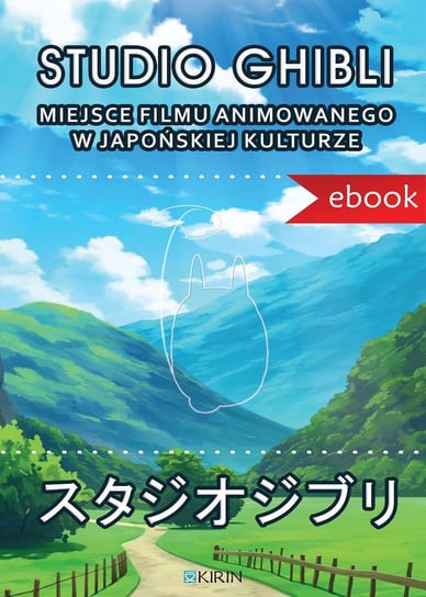 Studio Ghibli. Miejsce filmu animowanego w japońskiej kulturze Zaremba-Penk Joanna, Lisiecki Marcin