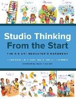 Studio Thinking from the Start: The K-8 Art Educator's Handbook Hogan Jillian, Hetland Lois, Jaquith Diane B.
