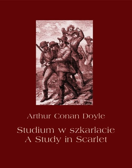 Studium w szkarłacie. A Study in Scarlet Doyle Arthur Conan
