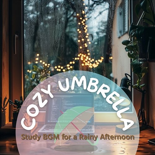 Study Bgm for a Rainy Afternoon Cozy Umbrella