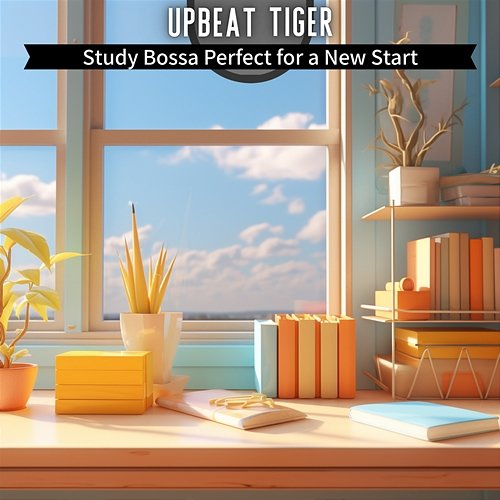 Study Bossa Perfect for a New Start Upbeat Tiger