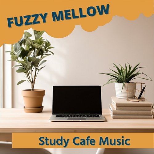 Study Cafe Music Fuzzy Mellow