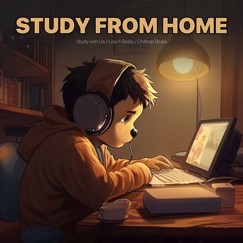 Study from Home Study With Us, Low fi Beats, Chillhop Beats