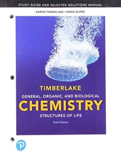 Study Guide and Selected Solutions Manual for General, Organic, and Biological Chemistry: Structures of Life Timberlake Karen C.
