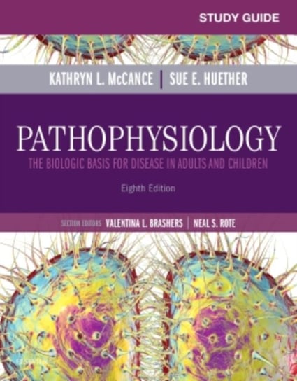 Study Guide for Pathophysiology: The Biological Basis for Disease in Adults and Children Mccance Kathryn L., Huether Sue E.
