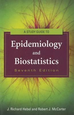 Study Guide to Epidemiology and Biostatistics Hebel Richard J., Mccarter Robert J.