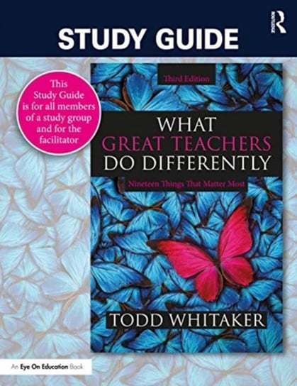 Study Guide: What Great Teachers Do Differently: Nineteen Things That Matter Most Todd Whitaker, Beth Whitaker