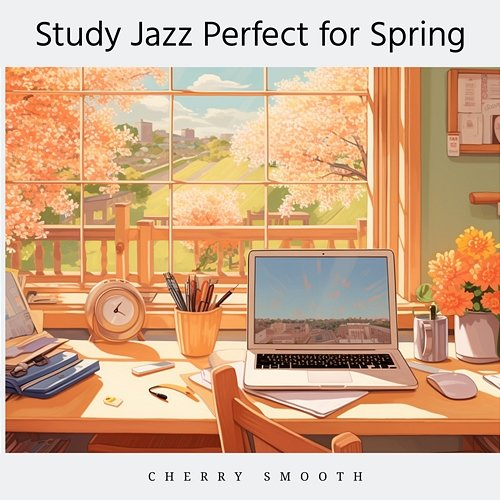Study Jazz Perfect for Spring Cherry Smooth
