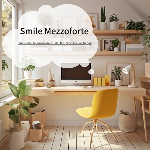 Study Jazz to Incorporate into the New Life of Spring Smile Mezzoforte