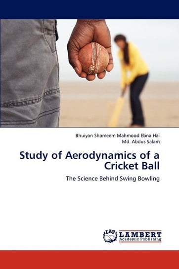 Study of Aerodynamics of a Cricket Ball Ebna Hai Bhuiyan Shameem Mahmood