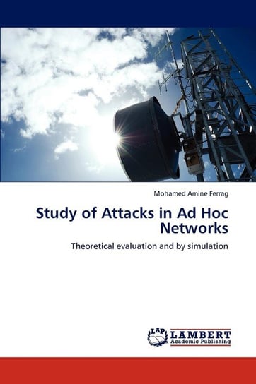 Study of Attacks in Ad Hoc Networks Ferrag Mohamed Amine